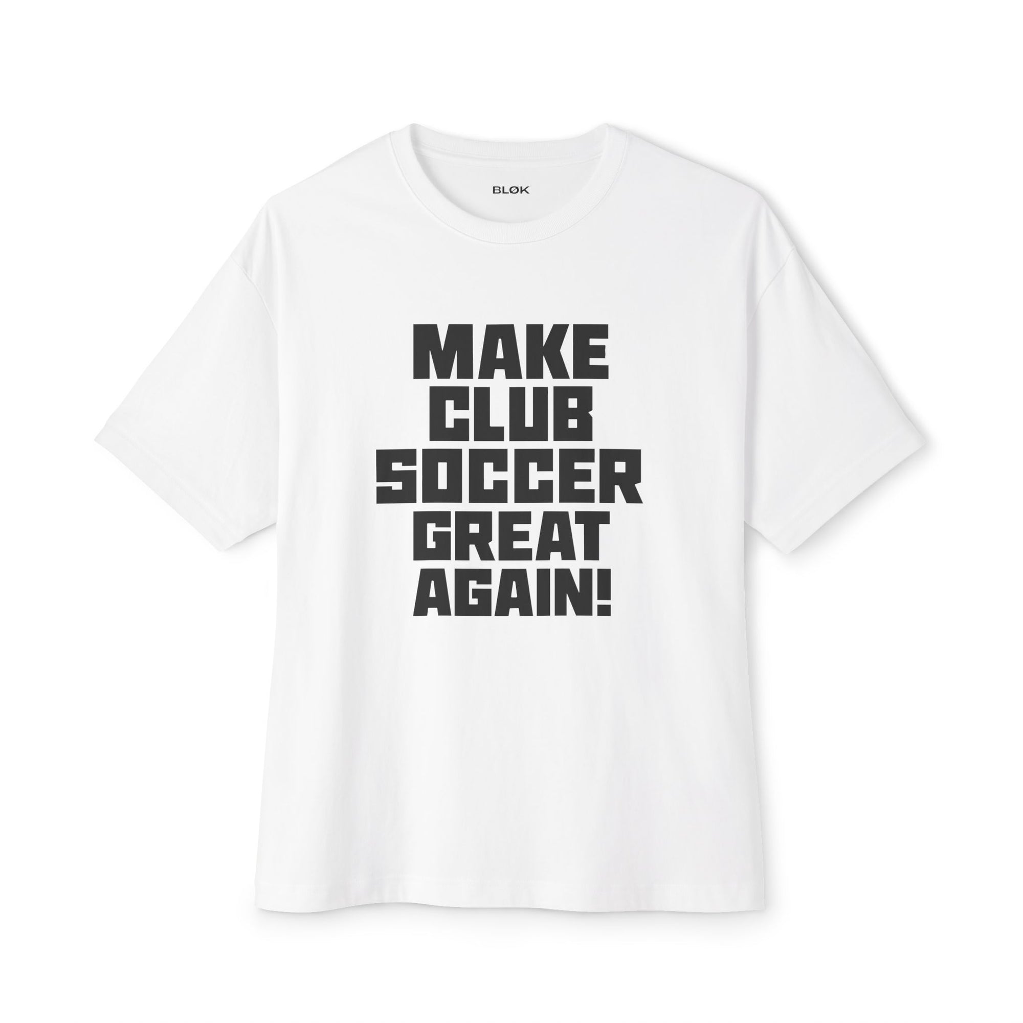 Make Club Soccer Great Again White Unisex Oversized Tee
